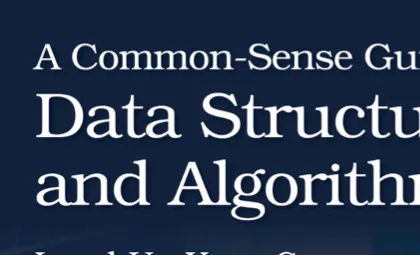 A Common-Sense Guide to Data Structures and Algorithms 2nd Edition